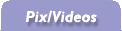 Pix/Videos